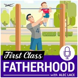 FIRST CLASS FATHERHOOD PODCAST