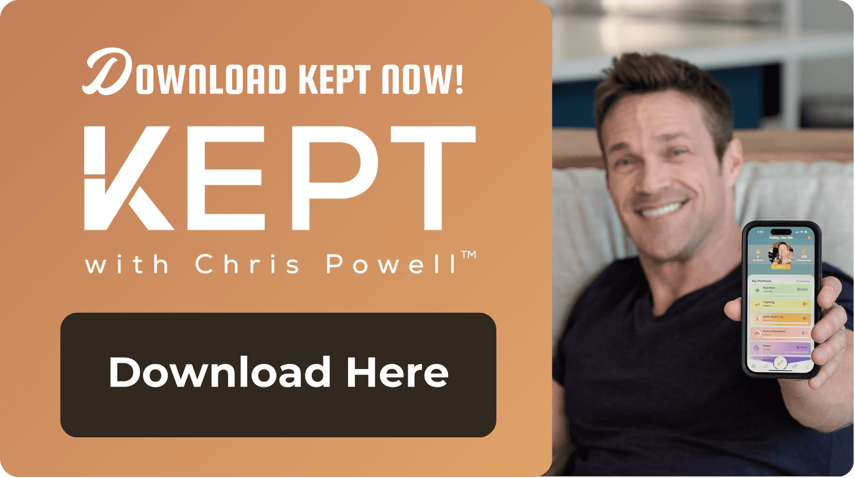 Chris Powell holding smartphone displaying the KEPT app, promoting habit tracking and lifestyle improvement with the tagline “Download KEPT Now”.